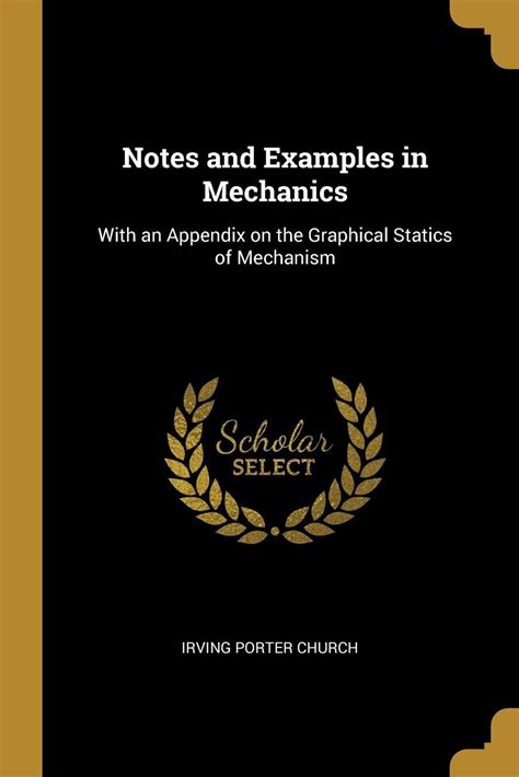 Buy Notes and Examples in Mechanics: With an Appendix on the Graphical ...