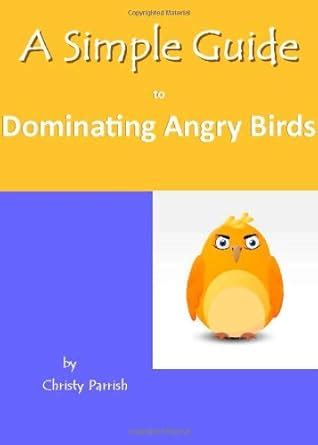 Buy A Simple Guide to Dominating Angry Birds (Simple Guides) Book ...