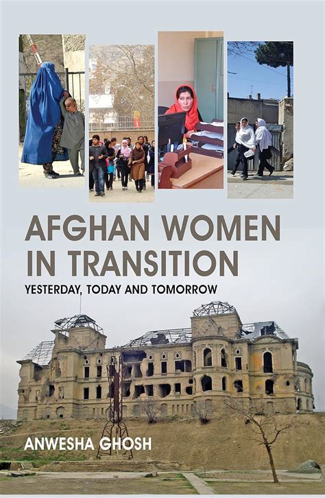 Afghan Women in Transition: Yesterday, Today and Tomorrow eBook : Ghosh ...