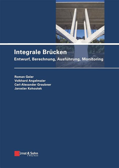 Buy Integrale Brucken - Entwurf, Berechnung, Ausfuhrung, Monitoring ...
