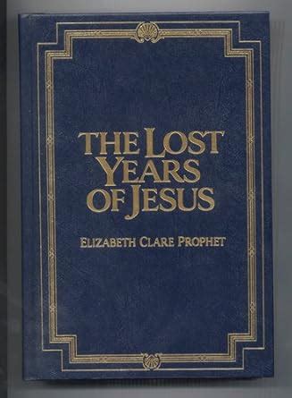 The Lost Years of Jesus: Documentary Evidence of Jesus' 17-Year Journey ...