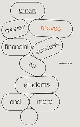 Smart Money Moves: A Comprehensive Guide To Financial Success For ...