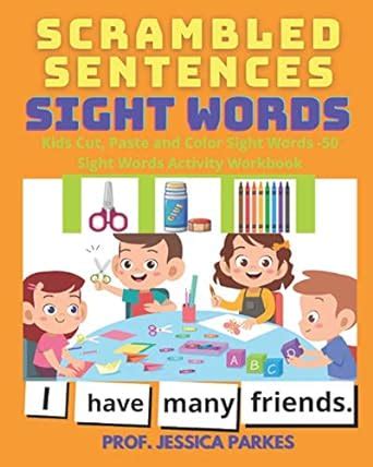 Scrambled Sentences Sight Words: Kids Cut, Paste and Color Sight Words ...