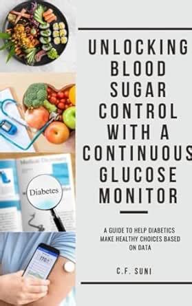 Unlocking Blood Sugar Control With A Continuous Glucose Monitor : A ...