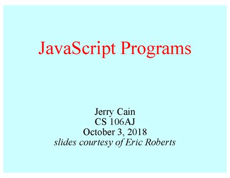 05-Java Script-Programs - JavaScript Programs Jerry Cain CS 106AJ ...