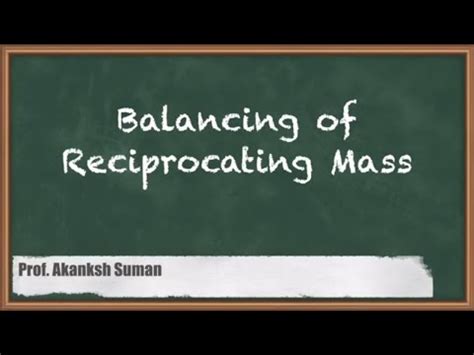 Balancing of Reciprocating Mass Video Lecture - Mechanical Engineering