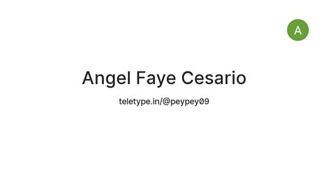 Angel Faye Cesario — Teletype