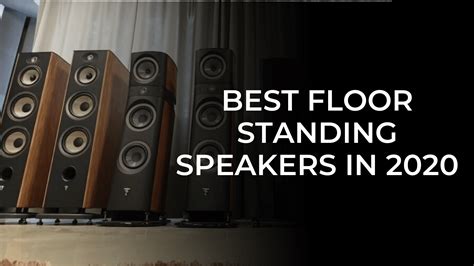 2020 Best Floor Standing Speakers at Caitlyn Briones blog