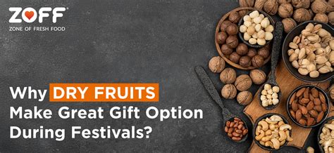 Why Dry Fruits Make Great Gift Option During Festivals?