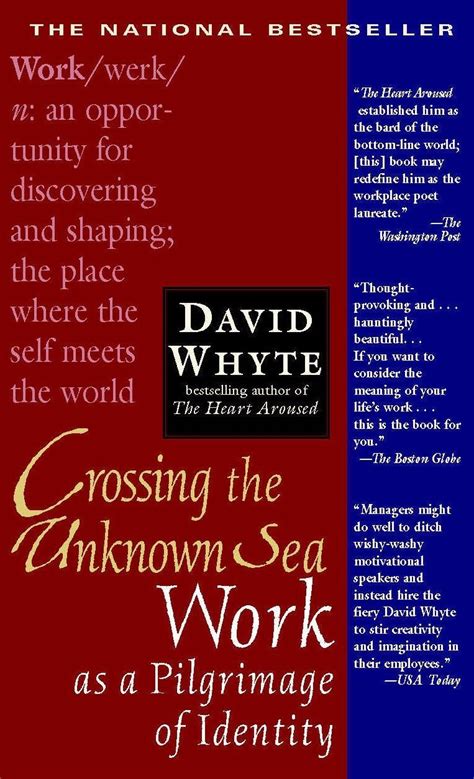 Crossing the Unknown Sea: Work as a Pilgrimage of Identity : Whyte ...