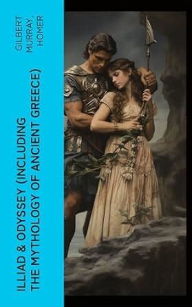 ILLIAD & ODYSSEY (Including the Mythology of Ancient Greece): Complete ...