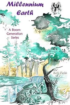 Millennium Earth (A Boom Generation Book 2) eBook : Fields, Kelly ...