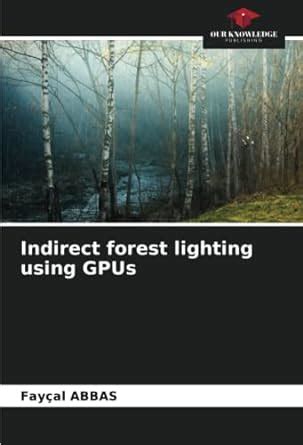 Buy Indirect forest lighting using GPUs Book Online at Low Prices in ...