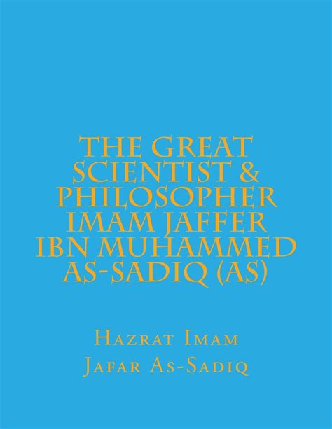 Buy The Great Scientist & Philosopher Imam Jaffer Ibn Muhammed As-sadiq ...