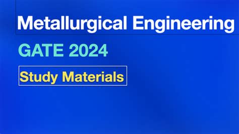 GATE 2024 Study Materials | Metallurgical Engineering