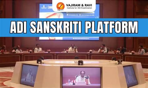 Adi Sanskriti Platform, Objectives, Major Components, Latest News