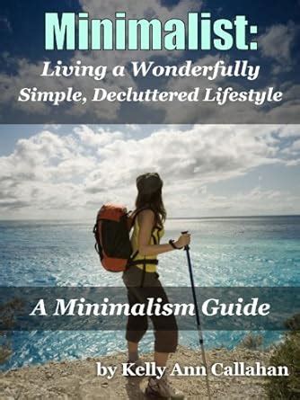 Minimalist: A Minimalism Guide for Decluttering Your Life and Living a ...