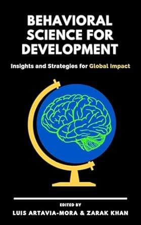 Behavioral Science for Development: Insights and Strategies for Global ...