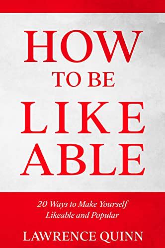 How to be Likeable : 20 Ways to Make Yourself Likeable and Popular ...