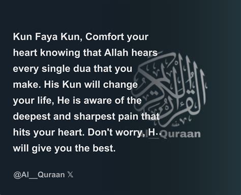 Kun Faya Kun, Comfort your heart knowing that Allah hears every single ...