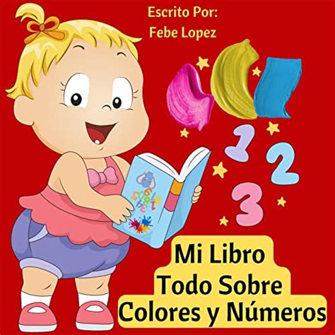 Mi Libro Todo Sobre Colores y Números (en Español): Libro de Imágenes ...