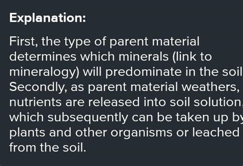 Why is parent material considered the primary determinant of the soil's ...