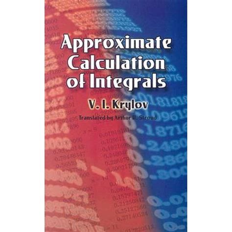 Buy APPROXIMATE CALCULATION OF INTEGRALS (PB 2005) (Dover Books on ...