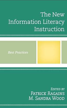 The New Information Literacy Instruction: Best Practices : Ragains ...