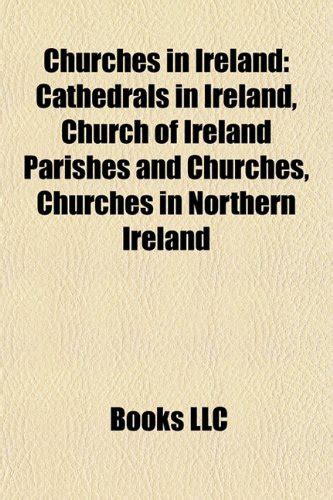 Churches in Ireland: Cathedrals in Ireland, Church of Ireland Parishes ...