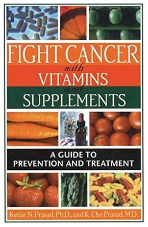 Buy Fight Cancer with Vitamins and Supplements: A Guide to Prevention ...