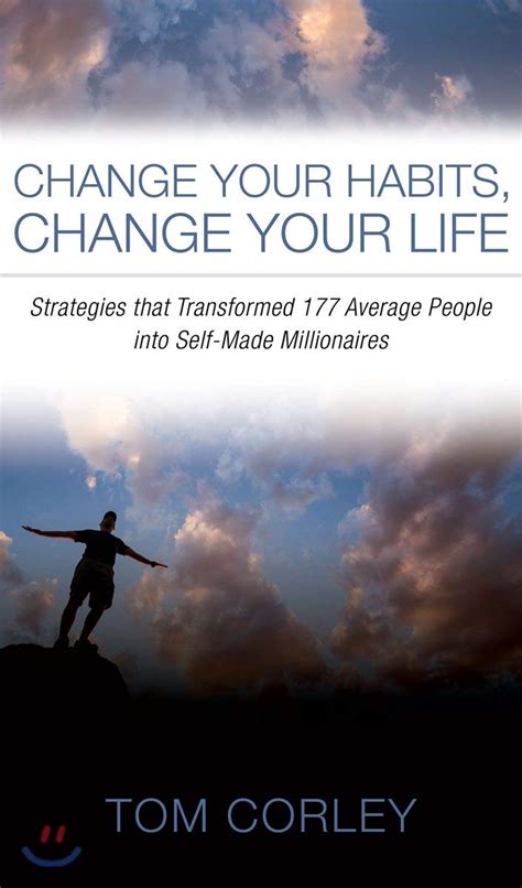 Change Your Habits, Change Your Life: Strategies That Transformed 177 ...
