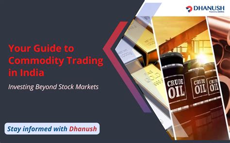 Commodity Trading: Investing Beyond Stock Markets in India | Dhanush By ...