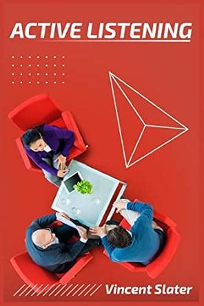 Active Listening: Understand People's Emotions and Thoughts to Avoid ...