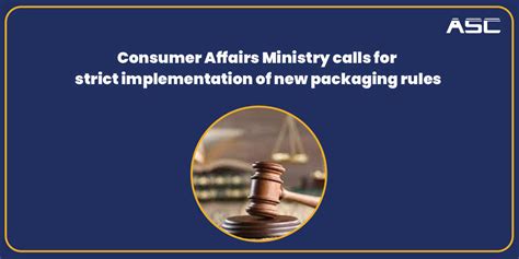 Consumer Affairs Ministry call for strict Enforcement of new packaging rule