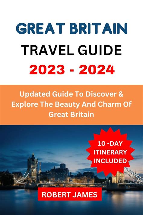 GREAT BRITAIN TRAVEL GUIDE : Updated Guide To Discover & Explore The ...