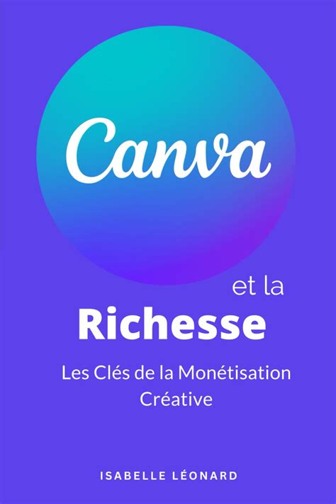 Buy Canva et la Richesse : Les Clés de la Monétisation Créative ...