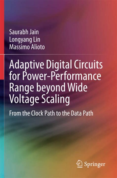 Buy Adaptive Digital Circuits for Power-Performance Range beyond Wide ...