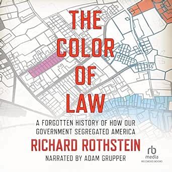 The Color of Law: A Forgotten History of How Our Government Segregated ...