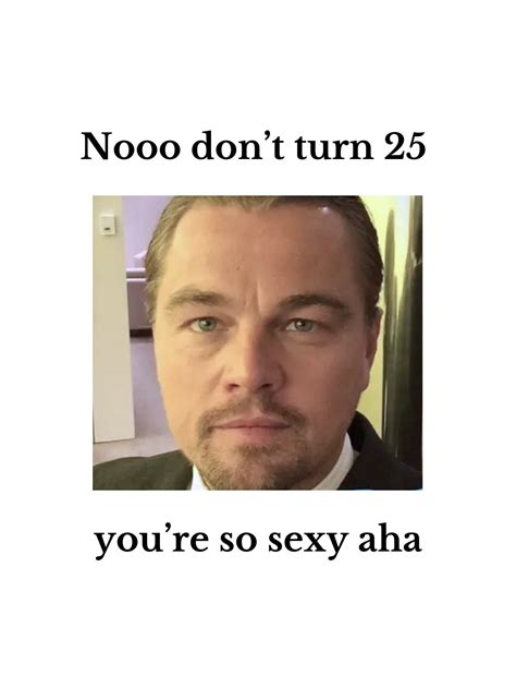 Leo Face Memes Too Old For Dicaprio 25 Fun Meme Birthday Edible Image