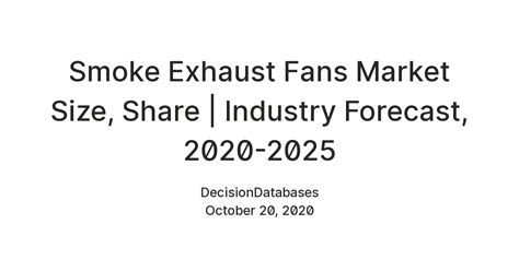 Smoke Exhaust Fans Market Size, Share | Industry Forecast, 2020-2025 ...