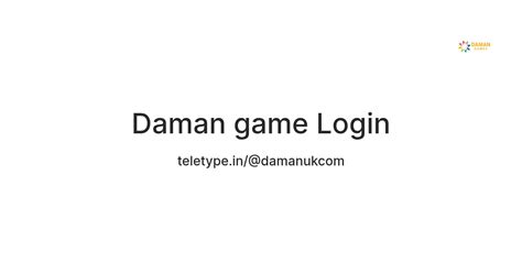 Daman game Login — Teletype