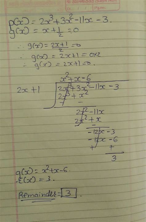 if p(x) = 2x^3 + 3x^2 -11x -3 and g(x) = x+1/2 then by using remainder ...
