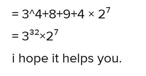 simplify; 3⁴ ×2⁸× 3⁹ ×3⁴× 2⁷ - Brainly.in