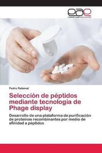 Seleccion de peptidos mediante tecnologia de Phage display: Buy ...