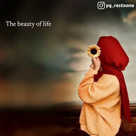 The beauty of life | Quotes & Writings by Rest Zone | YourQuote