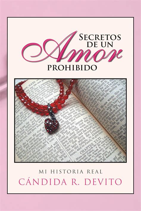 Secretos De Un Amor Prohibido: Mi Historia Real (Spanish Edition) eBook ...