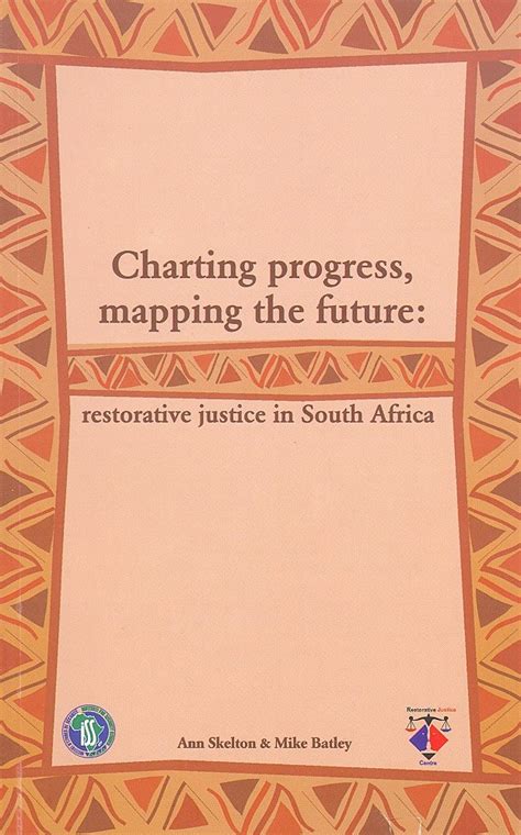 Charting Progress, Mapping the Future (Restorative Justice in South ...