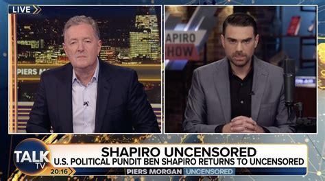 Ben Shapiro Tells Piers Morgan He Has No Regrets About Calling U.S ...