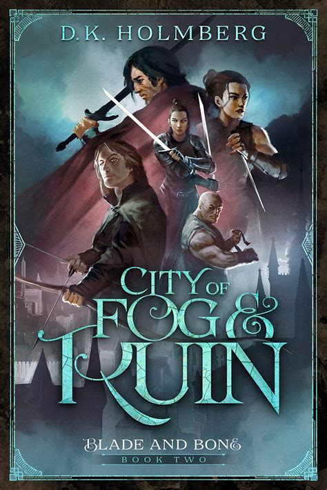 City of Fog and Ruin (Blade and Bone, #2) by D.K. Holmberg | Goodreads