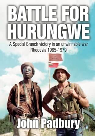 Buy Battle for Hurungwe: A Special Branch victory in an unwinnable war ...